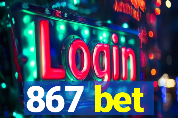 867 bet